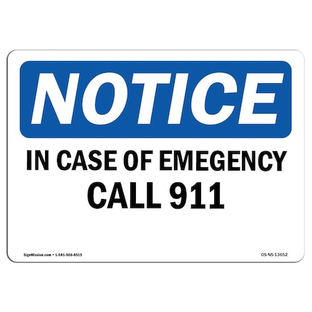 Signmission OSHA Notice Sign, 7" H, Aluminum, In Case Of Emergency Call 911 Sign, Landscape, L-13652 OS-NS-A-710-L-13652